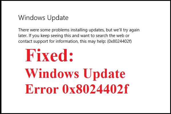 How To Fix Windows Update Error 0x8024402f Try These Methods MiniTool