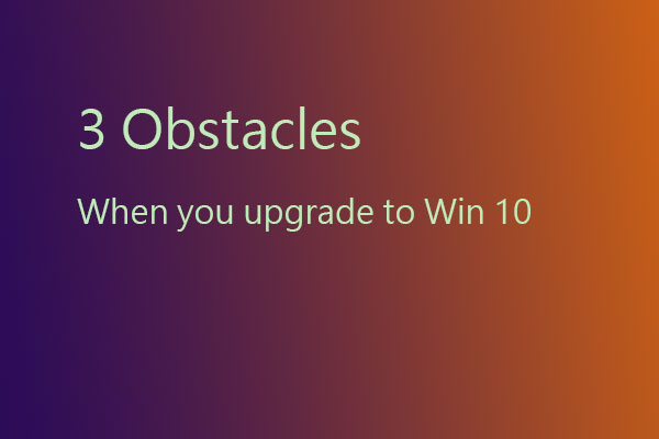 3 Obstacles you Need to Clear when Upgrading to Windows 10