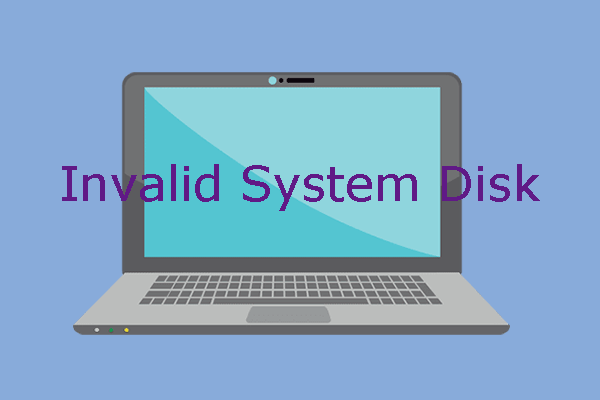 6 Ways to Fix Invalid System Disk Error in Windows 10/8/7