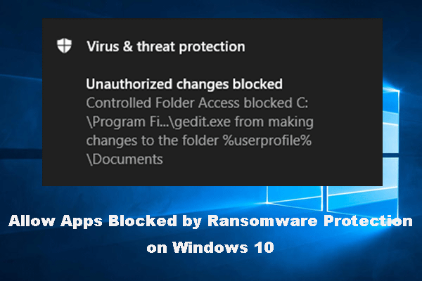 You Can Allow Apps Blocked by Ransomware Protection on Windows 10