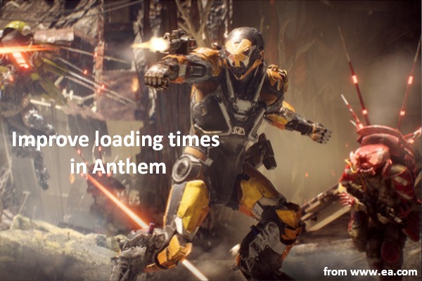 Yes, You Can Improve Loading Times In Anthem Effectively