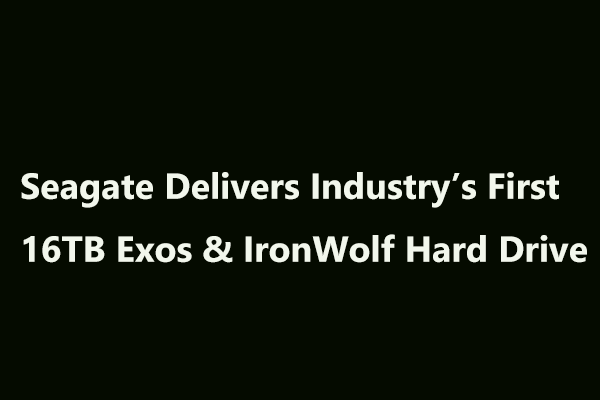 Seagate Delivers Industry’s First 16TB Exos & IronWolf Hard Drive