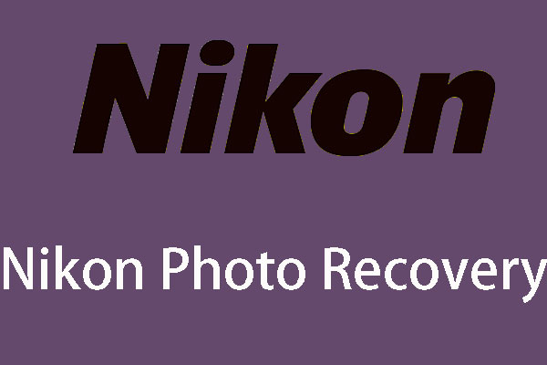 Nikon Photo Recovery - How to Recover Deleted Photos from Nikon