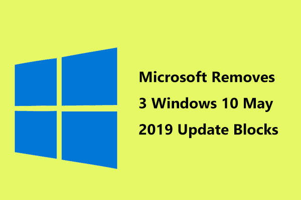 Microsoft Removes 3 Windows 10 May 2019 Update Blocks Now