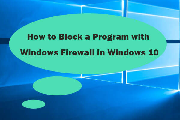 How to Block a Program with Windows Firewall in Windows 10