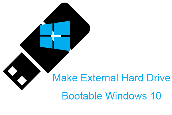 2 Methods to Make External Hard Drive Bootable Windows 10