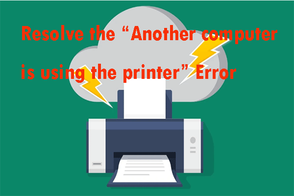 How to Resolve the “Another Computer Is Using the Printer” Error