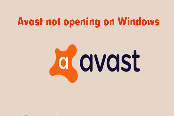 Avast Not Opening on Windows? Here Are Some Useful Solutions