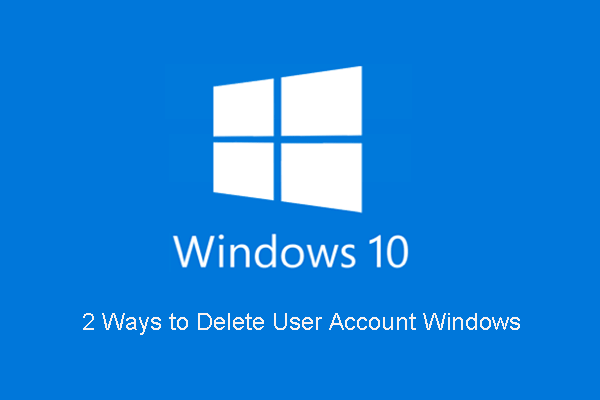 2 Reliable Ways to Delete User Account Windows 10