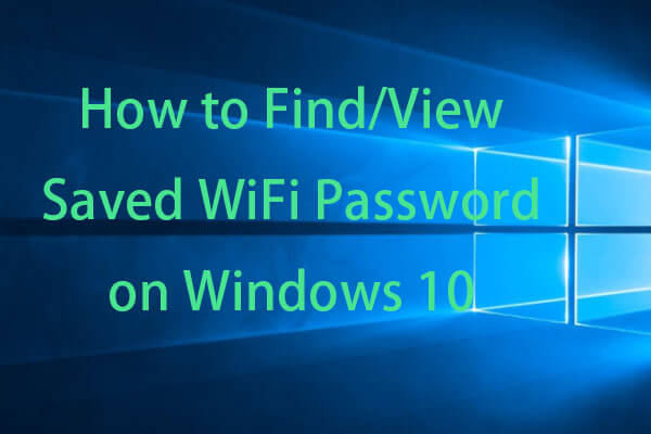 How to Find/View Saved WiFi Password on Windows 10 (4 Steps)