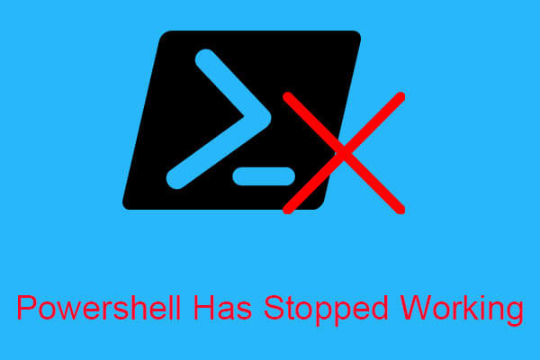 3 Useful Methods to Fix Powershell Has Stopped Working Error