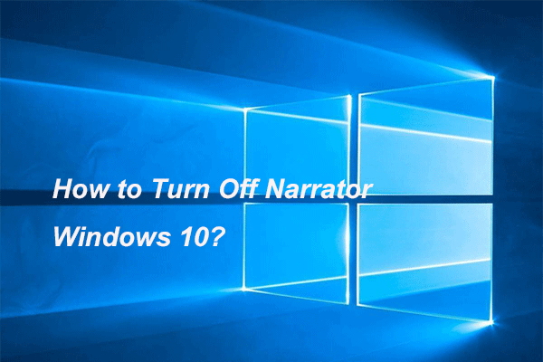 3 Ways to Turn Off Narrator Windows 10 (Step-by-Step Guide)