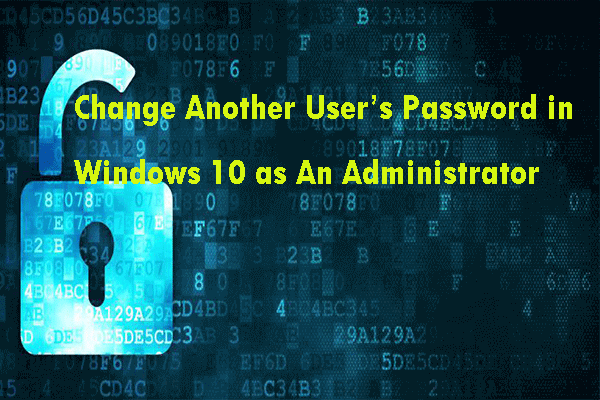 Change Another User’s Password in Windows 10 as an  Administrator