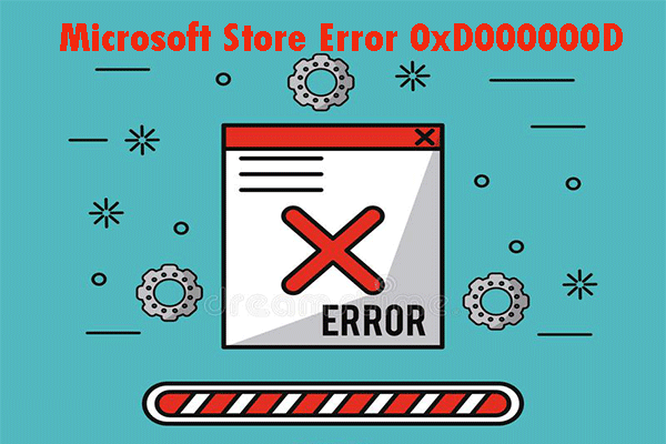 5 Useful Methods to Solve Microsoft Store Error 0xD000000D