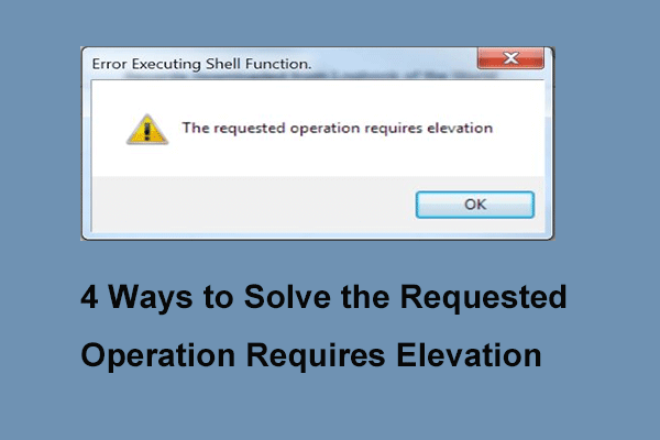 4 Ways to Solve the Requested Operation Requires Elevation