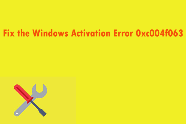 Try to Fix Activation Error 0xc004f063? Here’re 4 Useful Methods