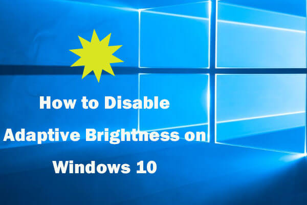 How to Disable Adaptive Brightness on Windows 10 – 4 Steps