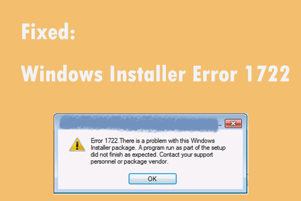Try to Fix the Error 1722? Here Are Some Available Methods!