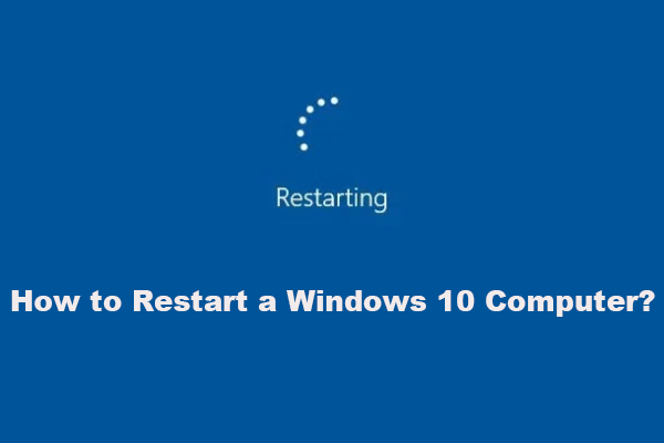 How to Reboot Windows 10 Properly? (3 Available Ways)