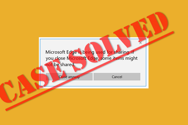 Stop the “Microsoft Edge is being used for sharing” Popup