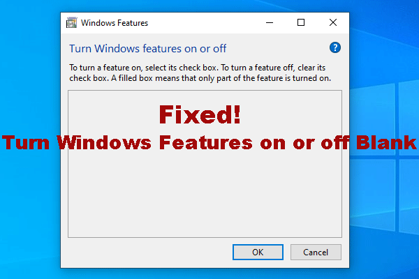 Turn Windows Features on or off Blank: 6 Solutions