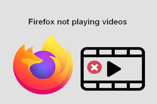 How Do You Solve Firefox Not Playing Videos Issue