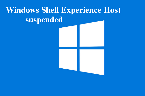 Fix: Windows Shell Experience Host Suspended On Windows 10