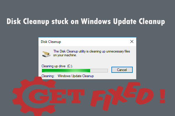 Solved: Windows Update Cleanup Stuck Happens on Disk Cleanup