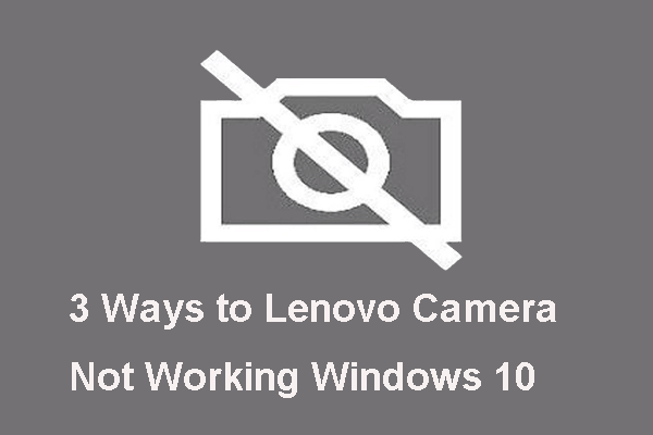 3 Ways to Lenovo Camera Not Working Windows 10