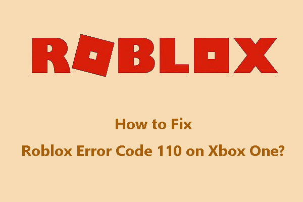 [Solved] How to Fix Roblox Error Code 110 on Xbox One?