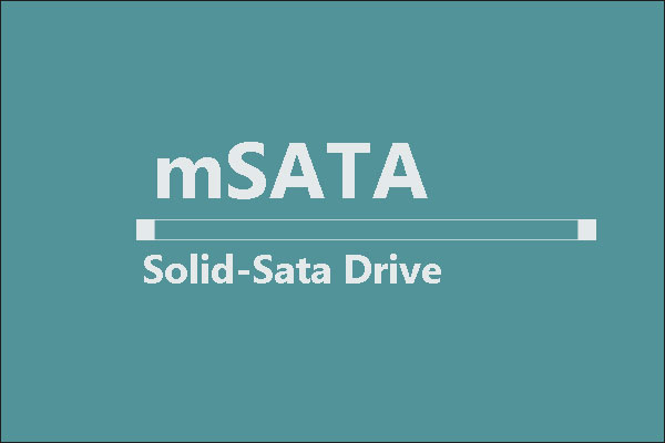 What Is mSATA SSD? Better than Other SSDs? How to Use It?