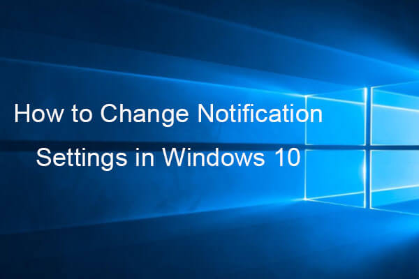 How to Change Notification Settings in Windows 10