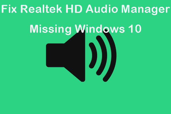 5 Tips to Fix Realtek HD Audio Manager Missing Windows 10