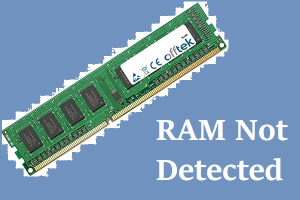 How to Deal with the RAM Not Detected Error in Windows 10?