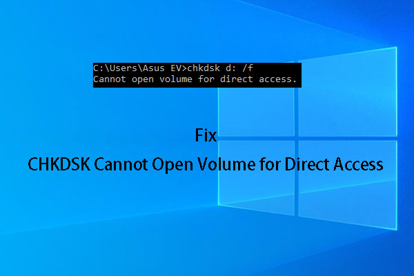 [Résolu] Erreur CHKDSK ne peut pas ouvrir le volume pour un accès direct