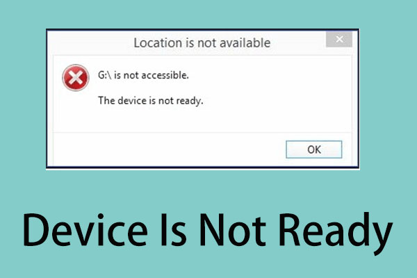 5 solutions – Erreur « Le périphérique n’est pas prêt » (Windows 10, 8, 7)