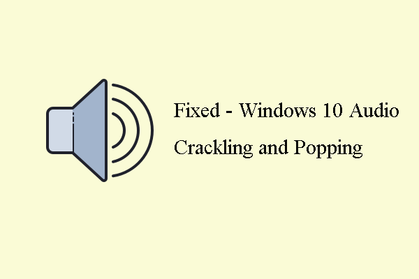 Top 6 Ways to Windows 10 Audio Crackling