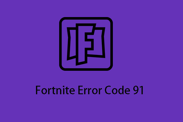 How Do You Fix Fortnite Error Code 91? – Top 4 Ways