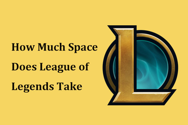 How Much Space Does League of Legends Take? Get the Answer!