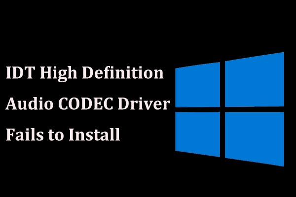 What If IDT High Definition Audio CODEC Driver Fails to Install?