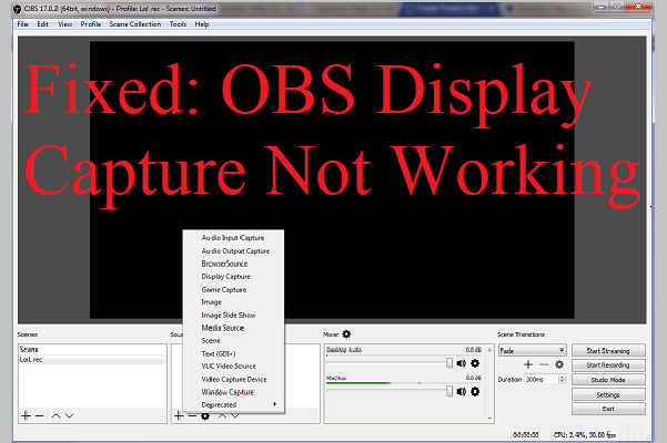 How to Fix OBS Display Capture Not Working? Try These Methods