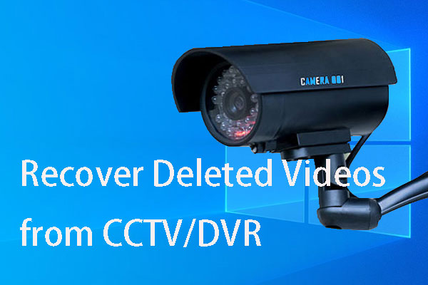 Recuperación de CCTV DVR: Recuperar vídeos borrados de CCTV/DVR fácilmente