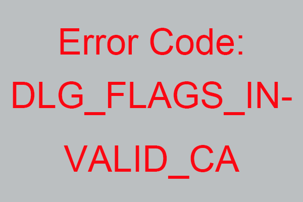 How to Fix DLG_FLAGS_INVALID_CA? Try These Methods