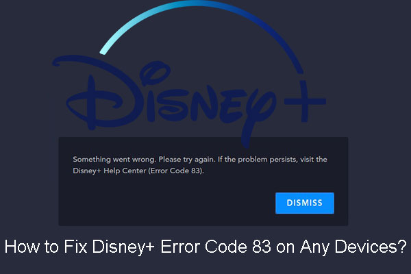 Fixed! - How to Fix Disney Plus Error Code 83 on Any Devices?