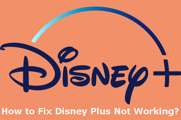 How to Fix Disney Plus Is Not Working? [Solved!]