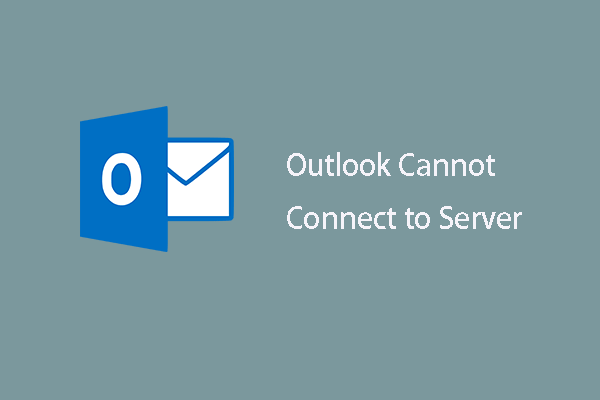 10 Solutions to Outlook Cannot Connect to Server