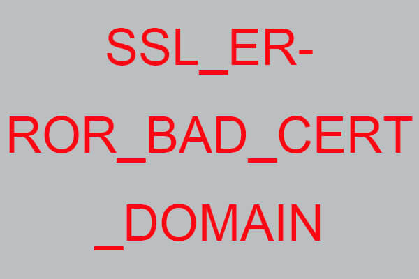 How to Fix SSL_ERROR_BAD_CERT_DOMAIN? Try These Methods