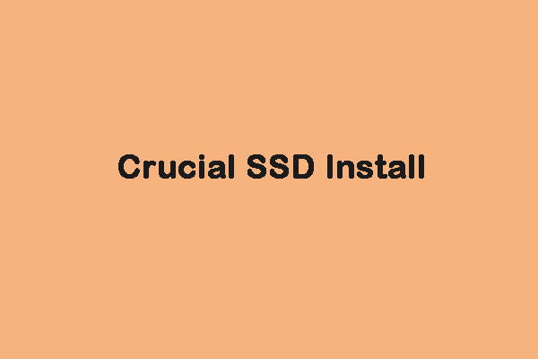 Crucial SSD Install [Step by Step] & Top 4 Crucial SSDs