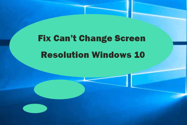 Can’t Change Screen Resolution Windows 10? Fixed with 5 Ways