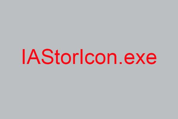 What Is IAStorIcon.exe? Is it a Virus and How to Remove It?